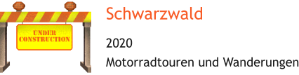 Schwarzwald 2020 Motorradtouren und Wanderungen